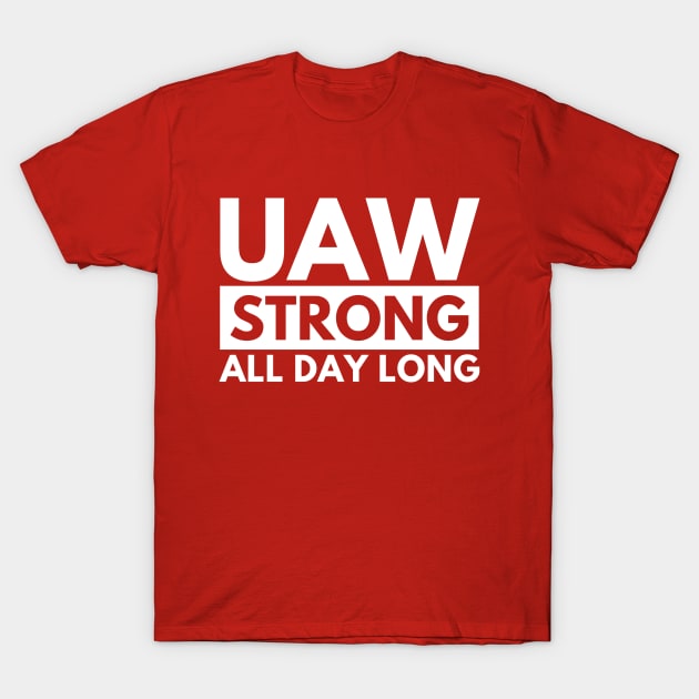 UAW Strong UAW Strike 2023 T-Shirt by Danemilin